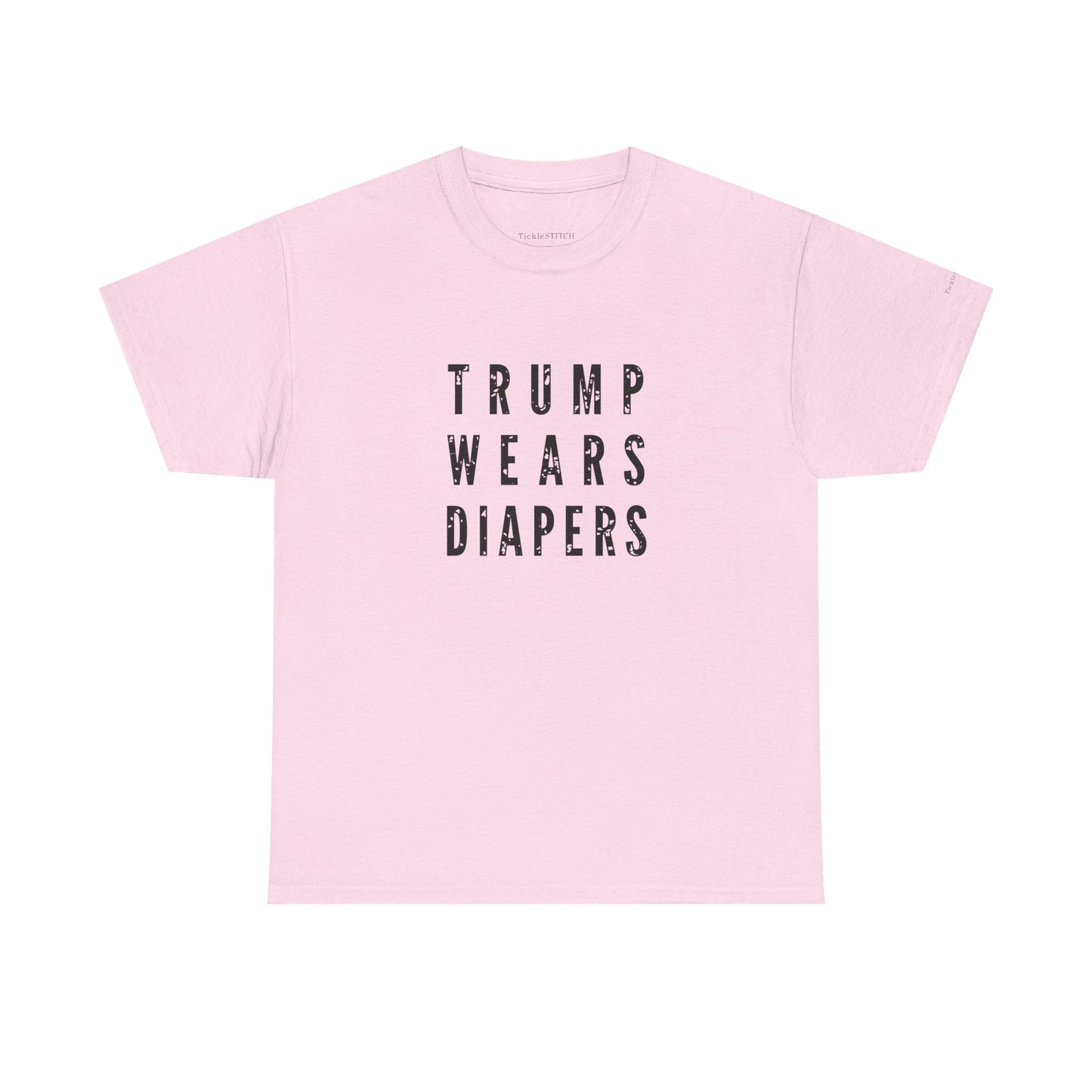 "Trump Wears Diapers" Funny Anti-Trump Political Satire Gag Gift Tee