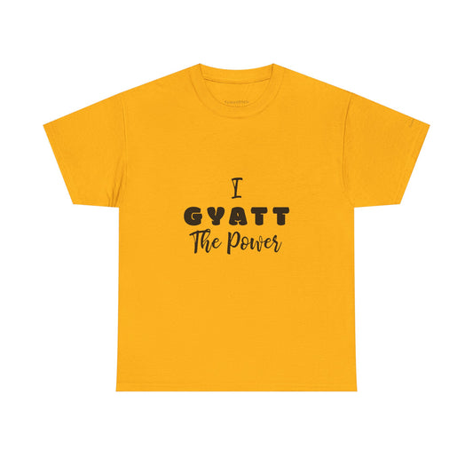 I Gyatt the Power Gen Z Slang Tee. Confidence & Butt Humor Shirt