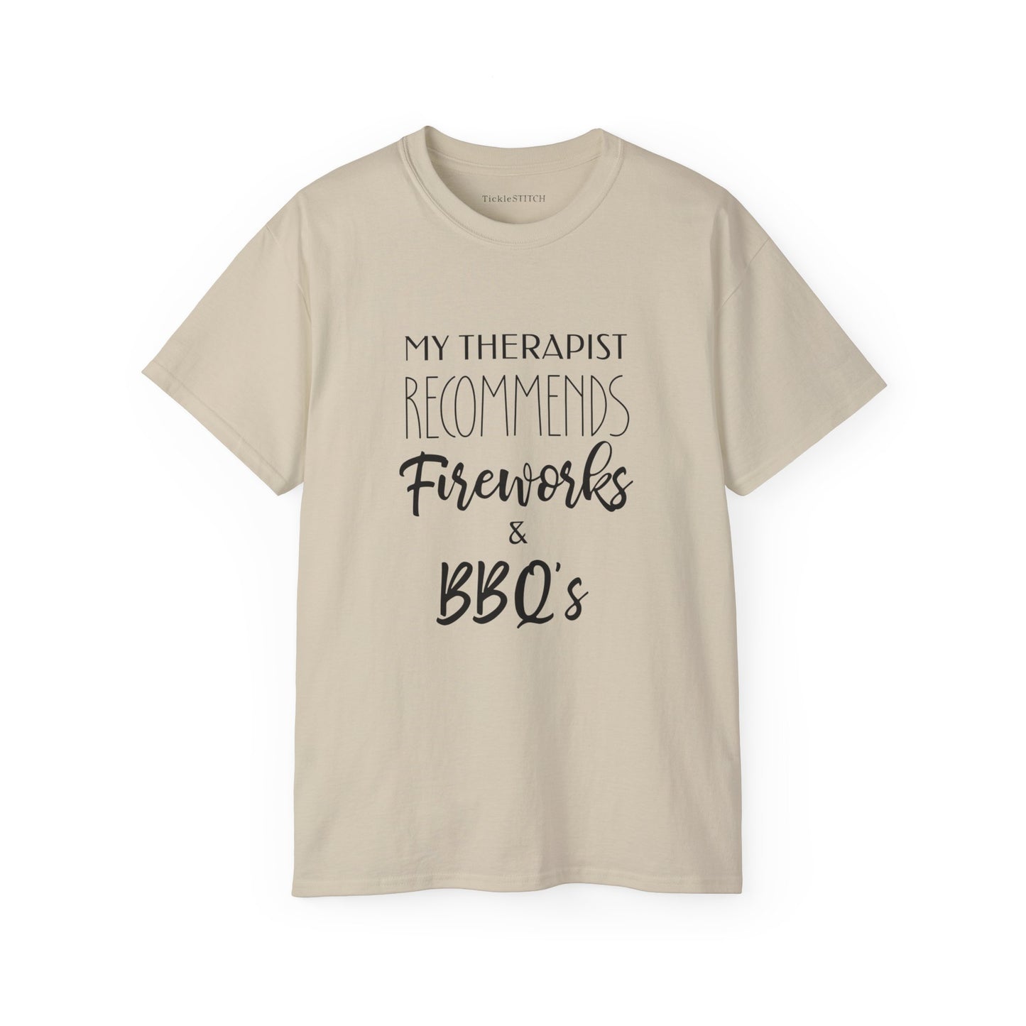 My Therapist Recommends Fireworks and BBQs Cotton Unisex Funny T-Shirt