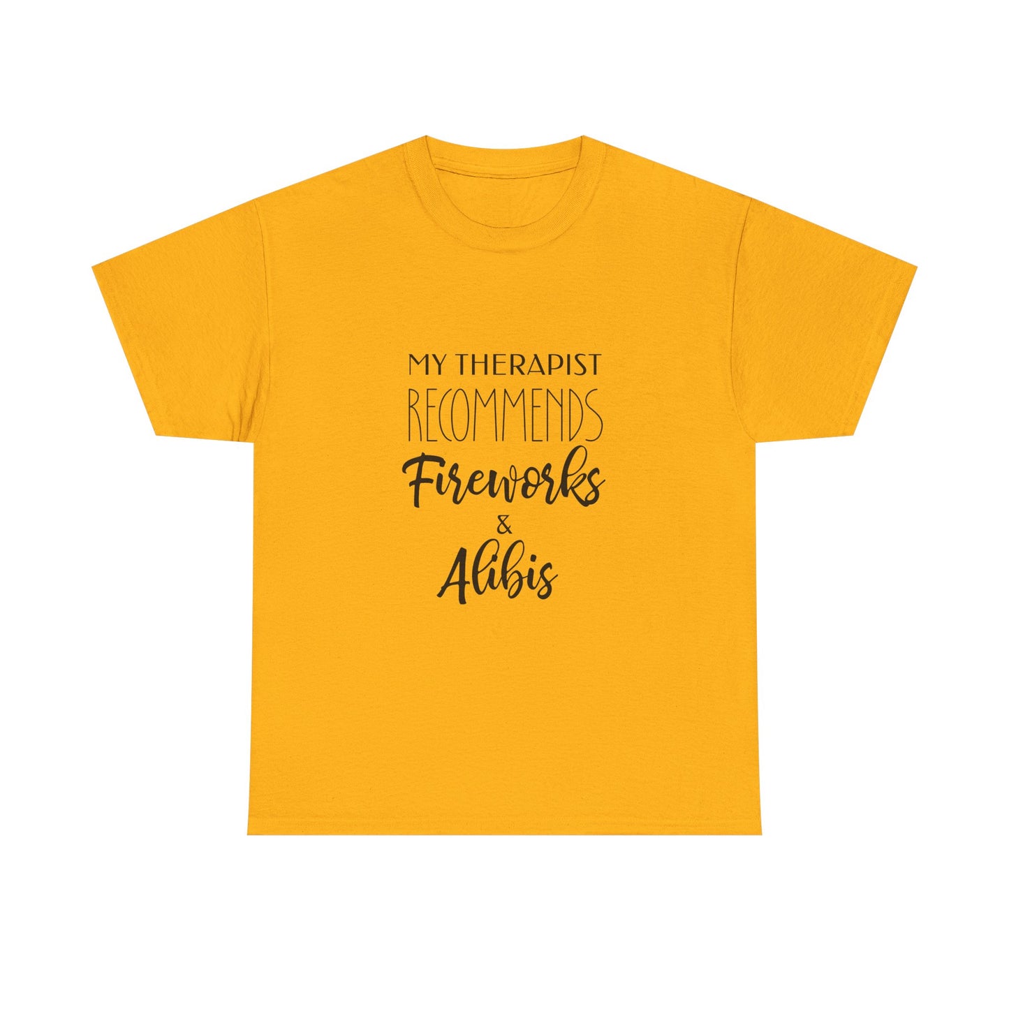My Therapist Recommends Fireworks and Alibis Funny July 4th Shirt