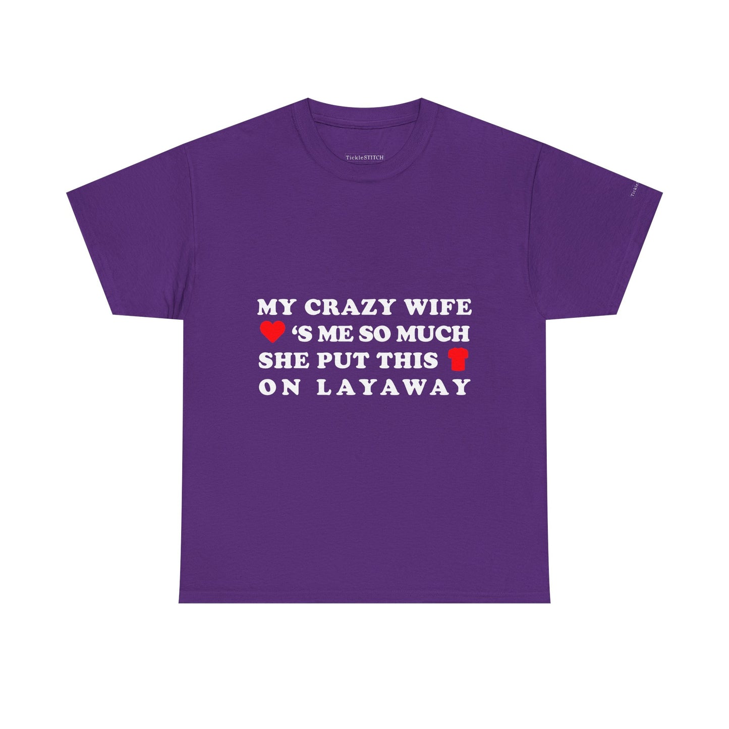 Crazy Wife Layaway Shirt: Funny Marriage Humor Husband Gift Tee