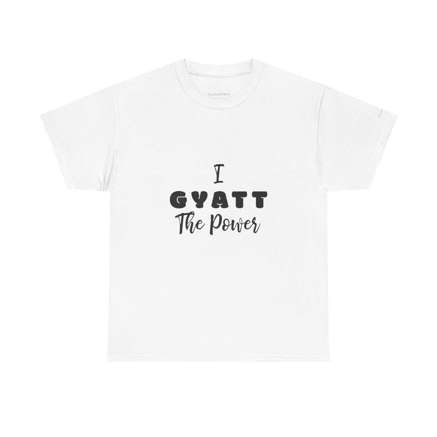 I Gyatt the Power Gen Z Slang Tee. Confidence & Butt Humor Shirt