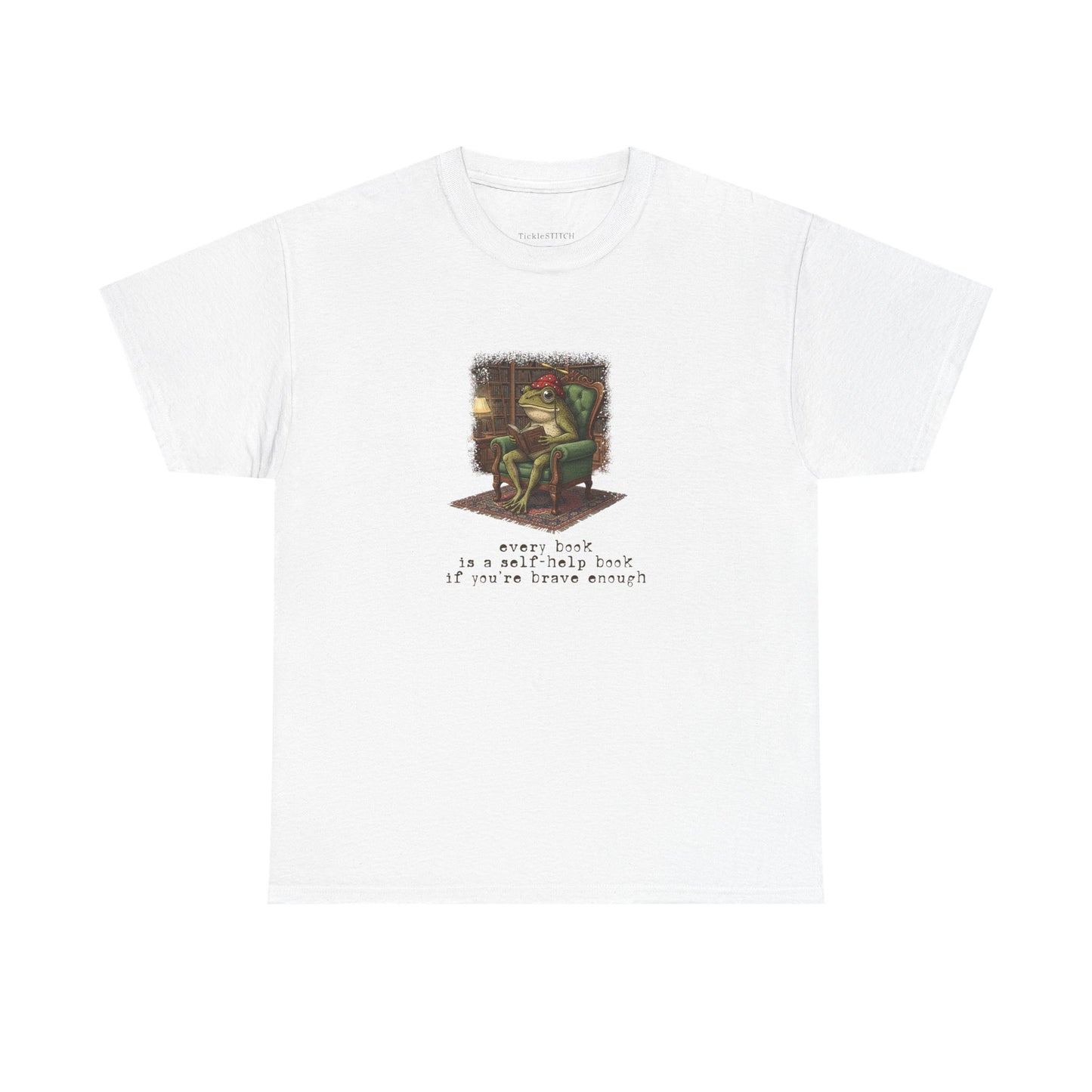 Every Book Is A Self-Help Book If You're Brave Enough Frog Tee