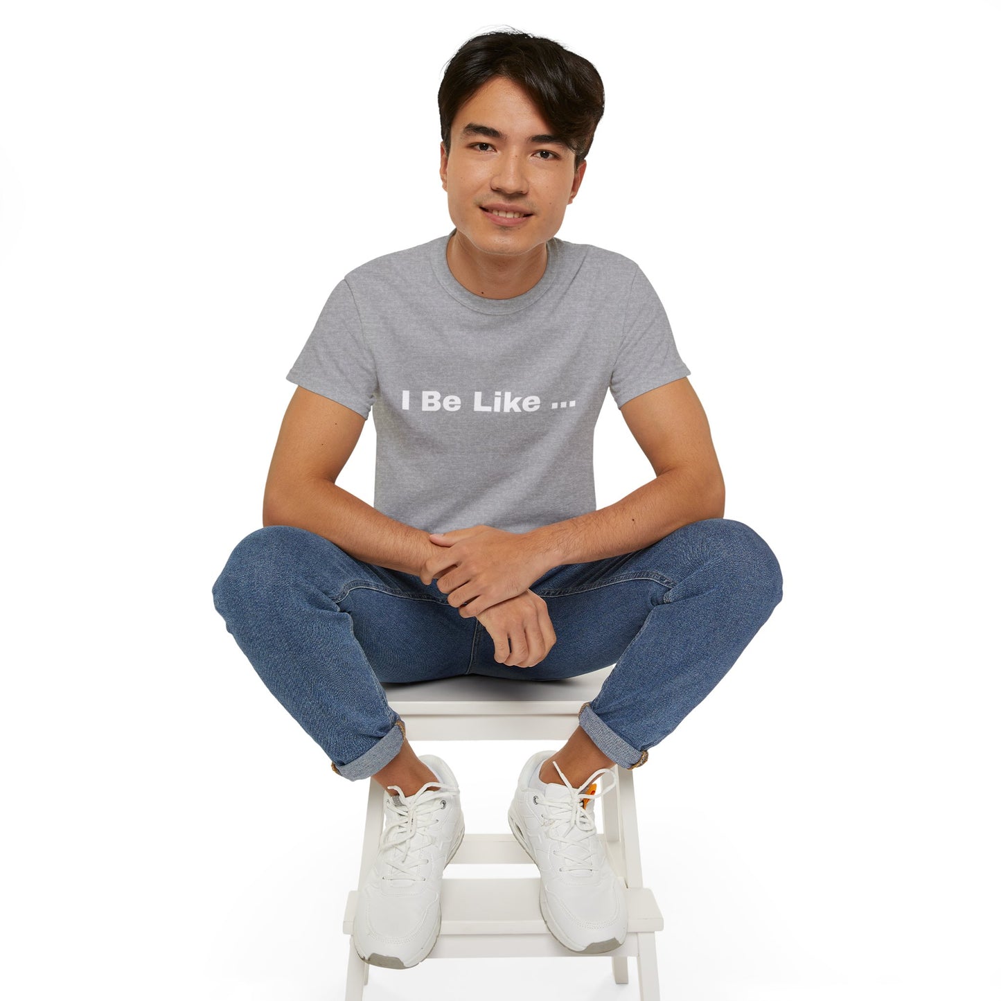 I Be Like Funny Unisex Cotton T-shirt