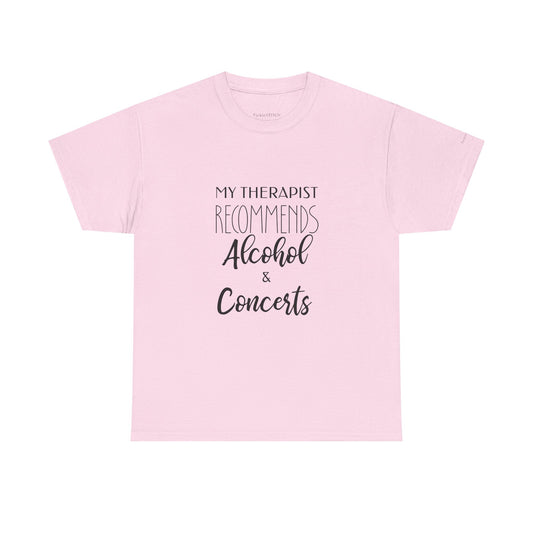 My Therapist Recommends Alcohol & Concerts Live Music Humor Tee
