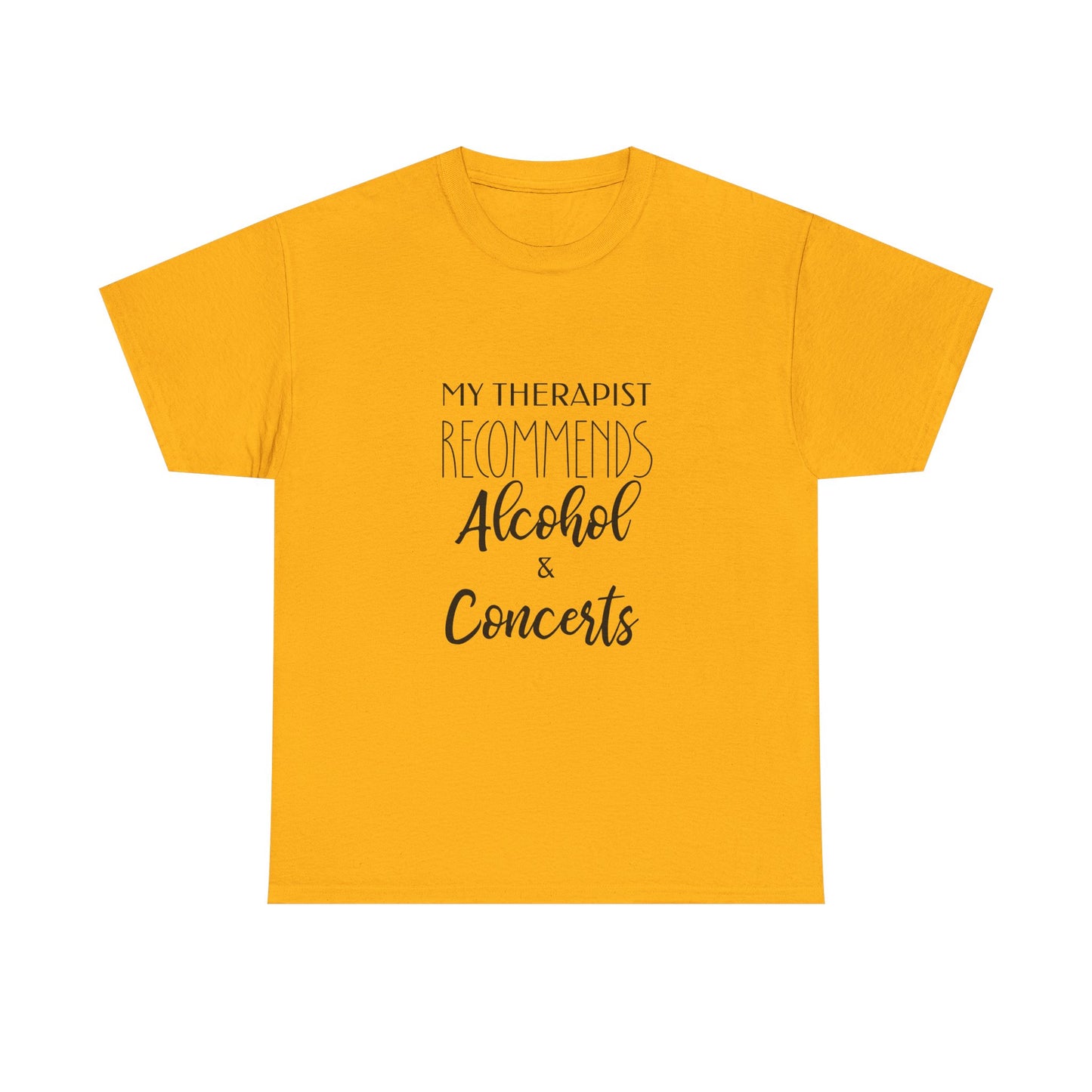 My Therapist Recommends Alcohol and Concerts Funny Music Tee