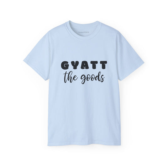 Gyatt The Goods, Gyatt Shirt, Big Butt, Nice Ass, Hot Girlfriend