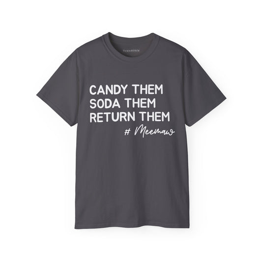 Funny MeeMaw Grandparent Tee: Candy Them, Soda Them, Return Them Humor