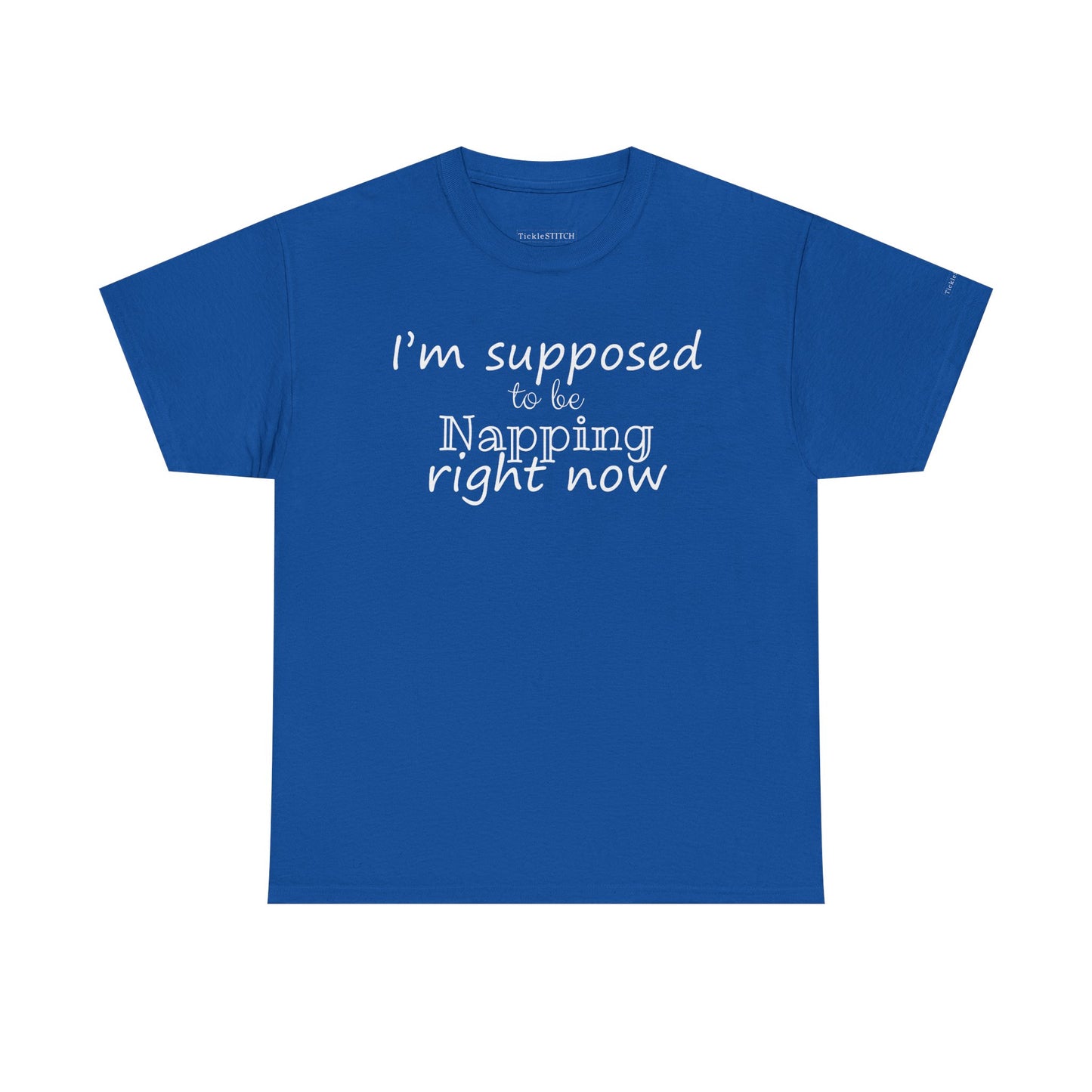 I'm Supposed To Be Napping Right Now Funny Sleep Lover T-Shirt