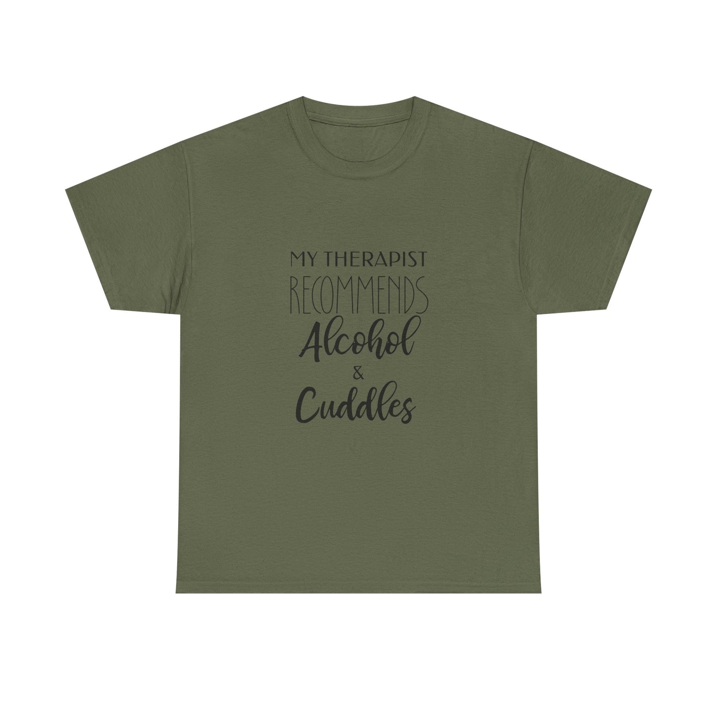 My Therapist Recommends Alcohol and Cuddles for Optimal Relaxation.