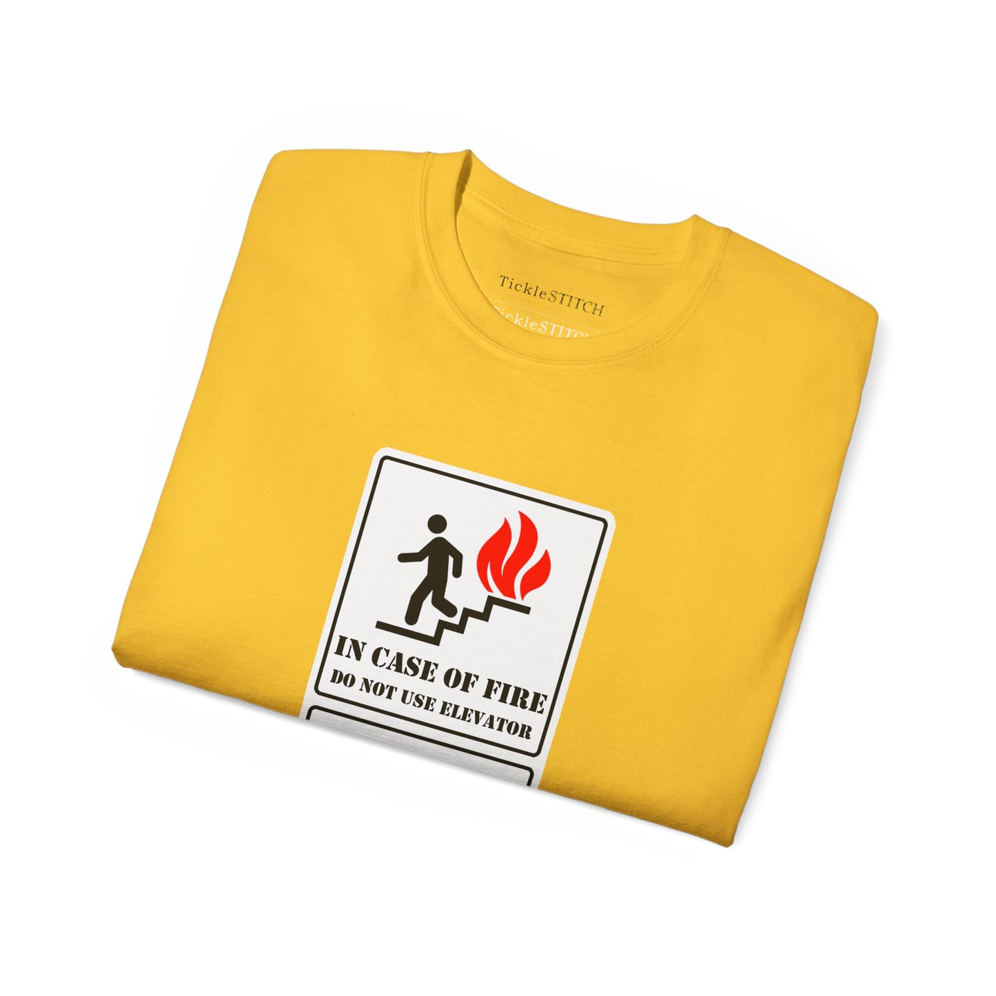 In Case of Fire Do Not Use Elevator Use Water Unisex Funny T-shirt