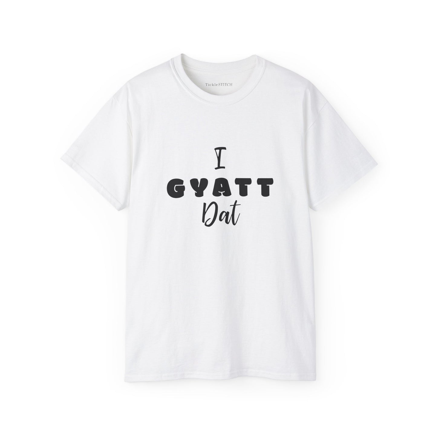 I Gyatt Dat, Gyatt Shirt, Gyatt, Big Butt, Fun and Stylish Apparel