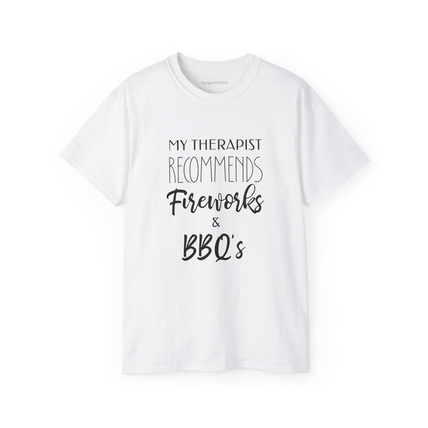 My Therapist Recommends Fireworks and BBQs Cotton Unisex Funny T-Shirt