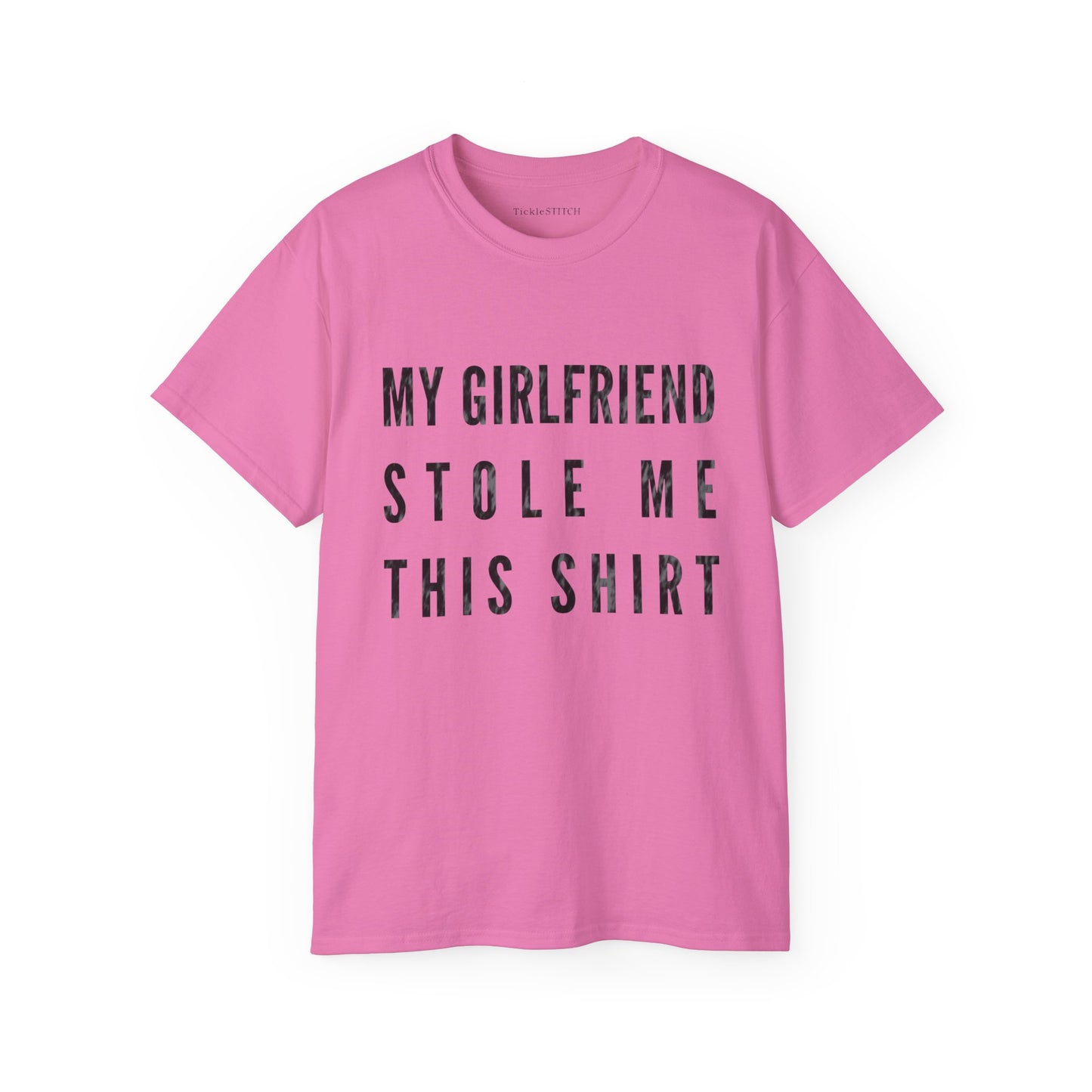 My Girlfriend Stole Me This Shirt Cotton Unisex Funny T-Shirt