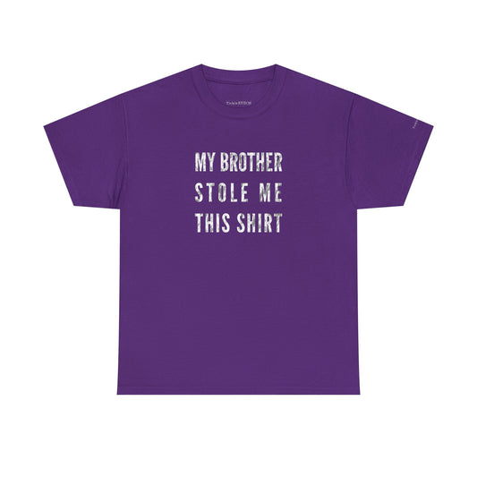 My Brother Stole Me This Shirt Funny Sibling Humor Tee Gift Idea
