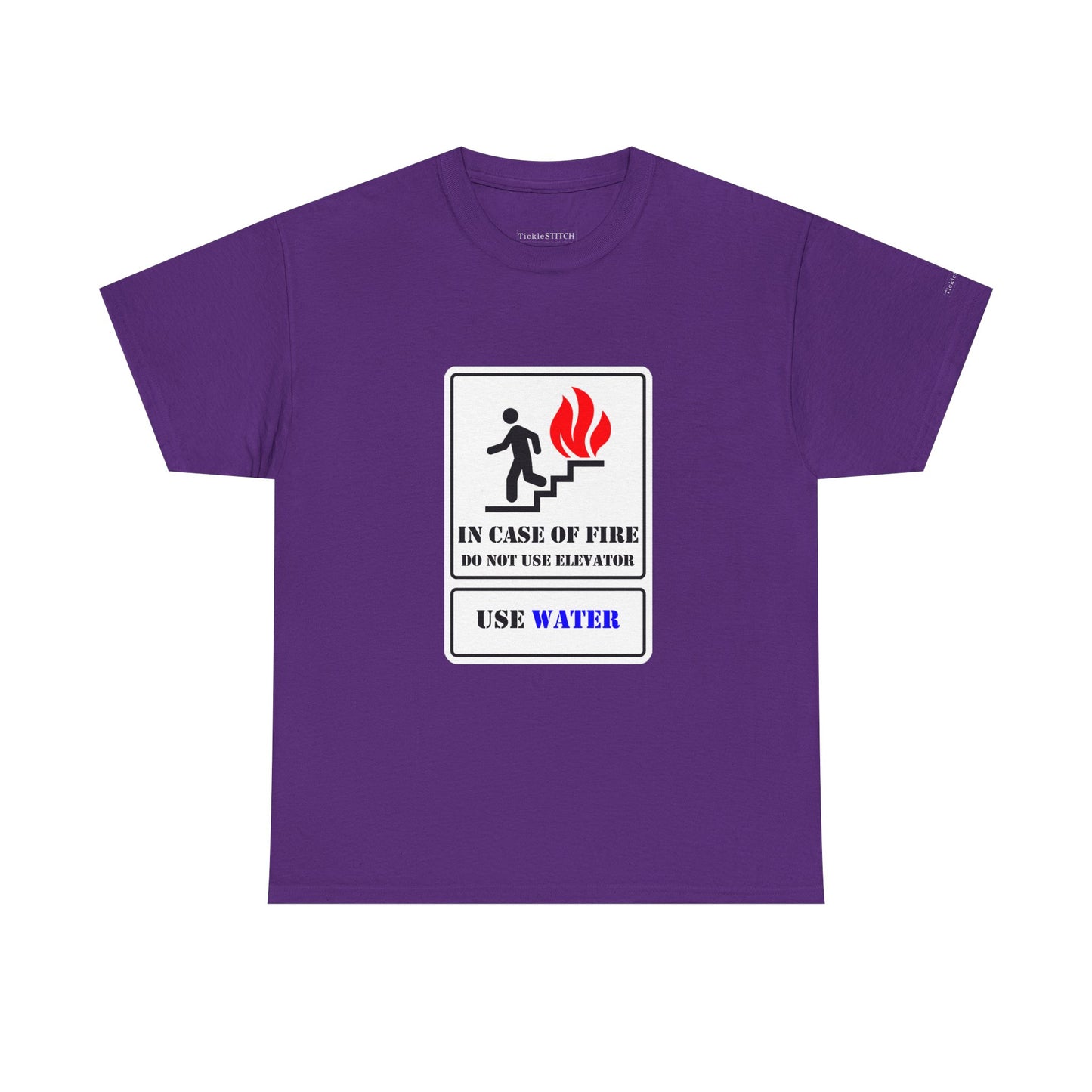 Fire Safety Humor Tee: Do Not Use Elevator Use Water Joke