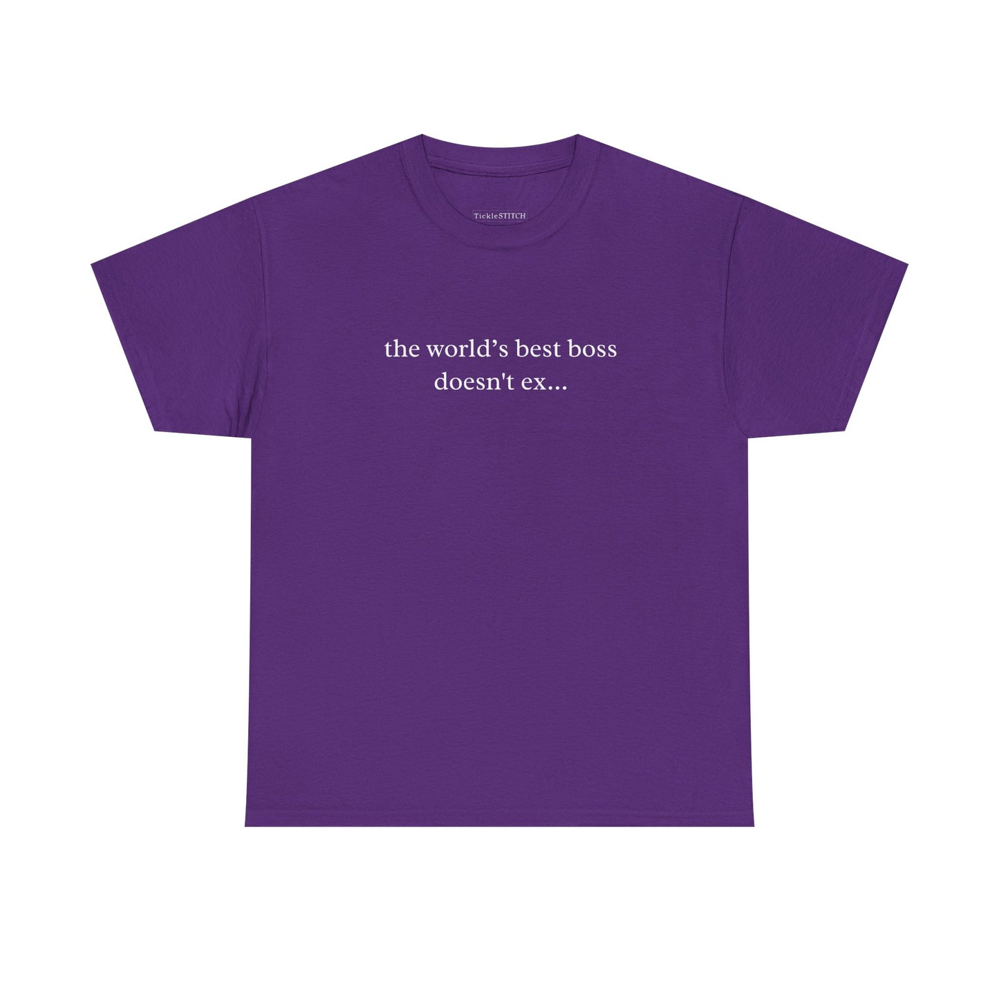 Humorous 'World's Best Boss Doesn't Exist' Office Parody T-Shirt Gift