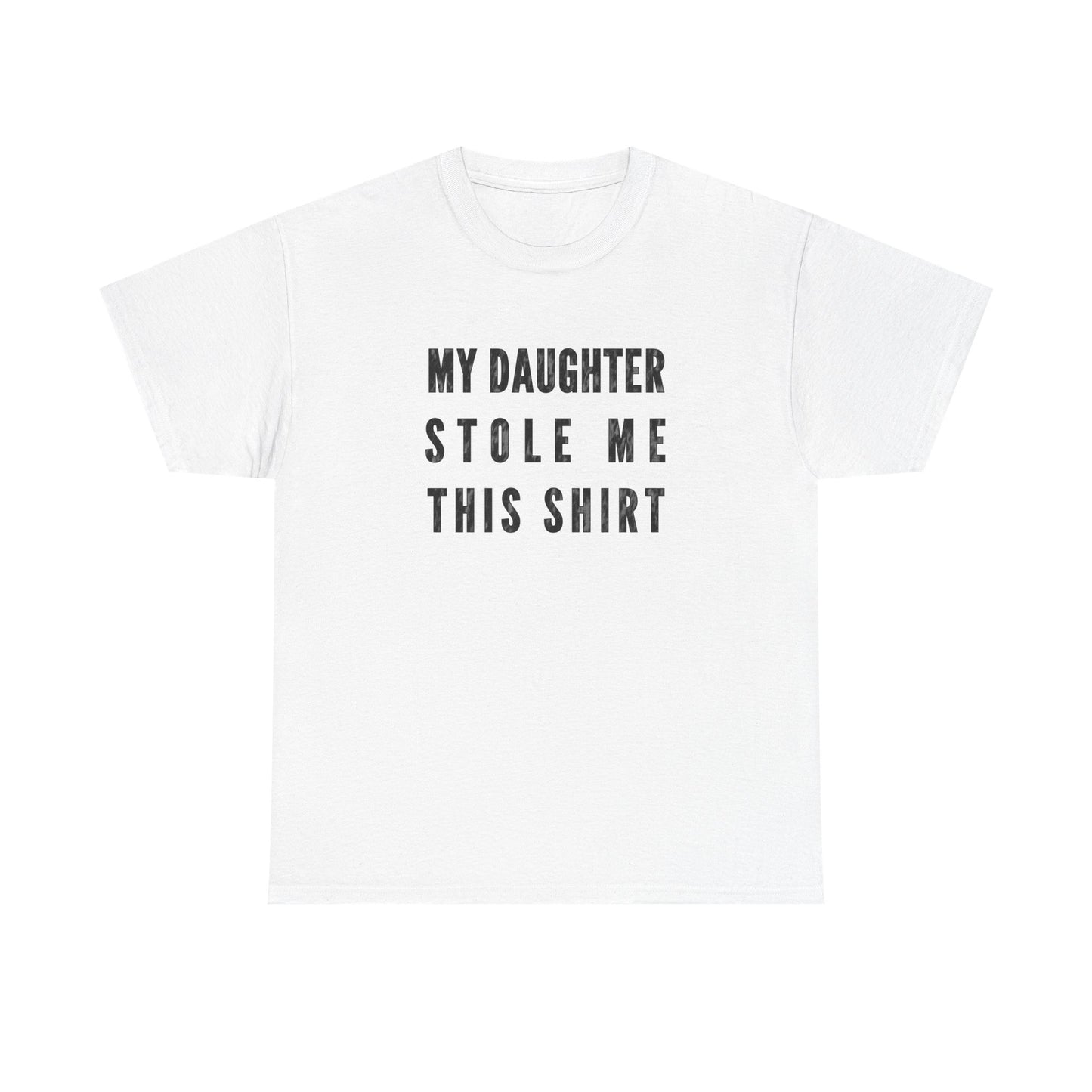 My Daughter Stole Me This Shirt Funny Daddy Daughter Humor Gift