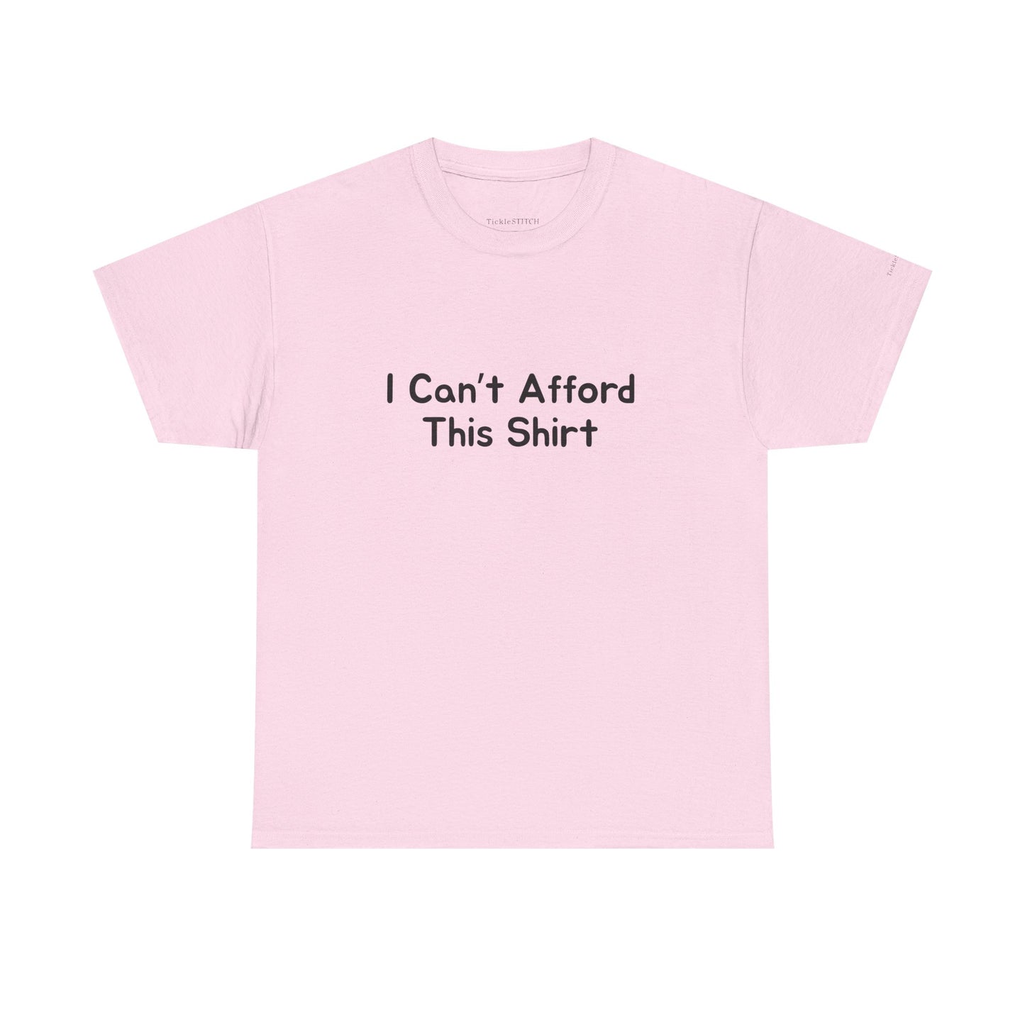 "I Can't Afford This Shirt" Funny Financial Struggle Humor Tee Gift