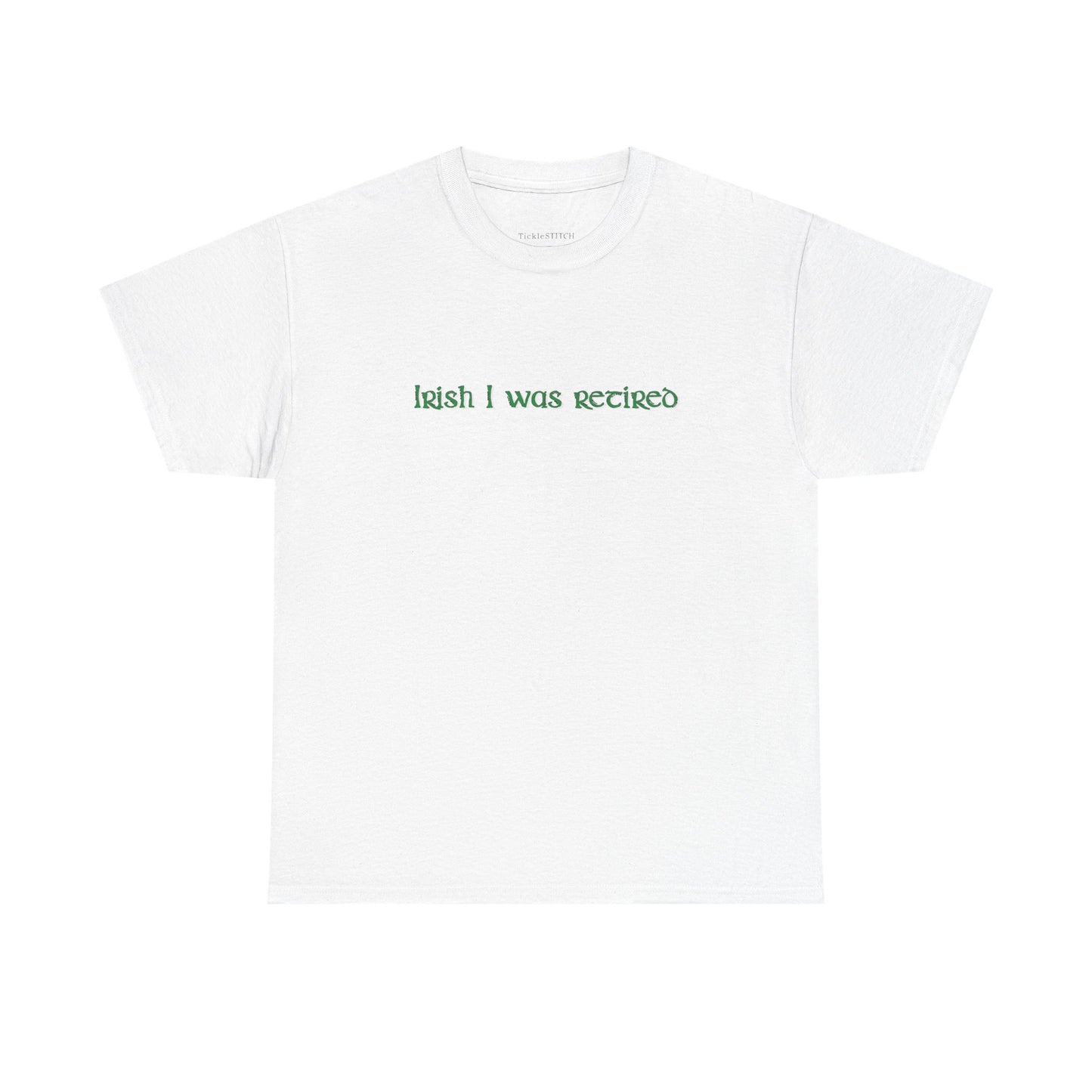 Funny Irish I Was Retired St. Patrick's Day Office Job Humor Tee