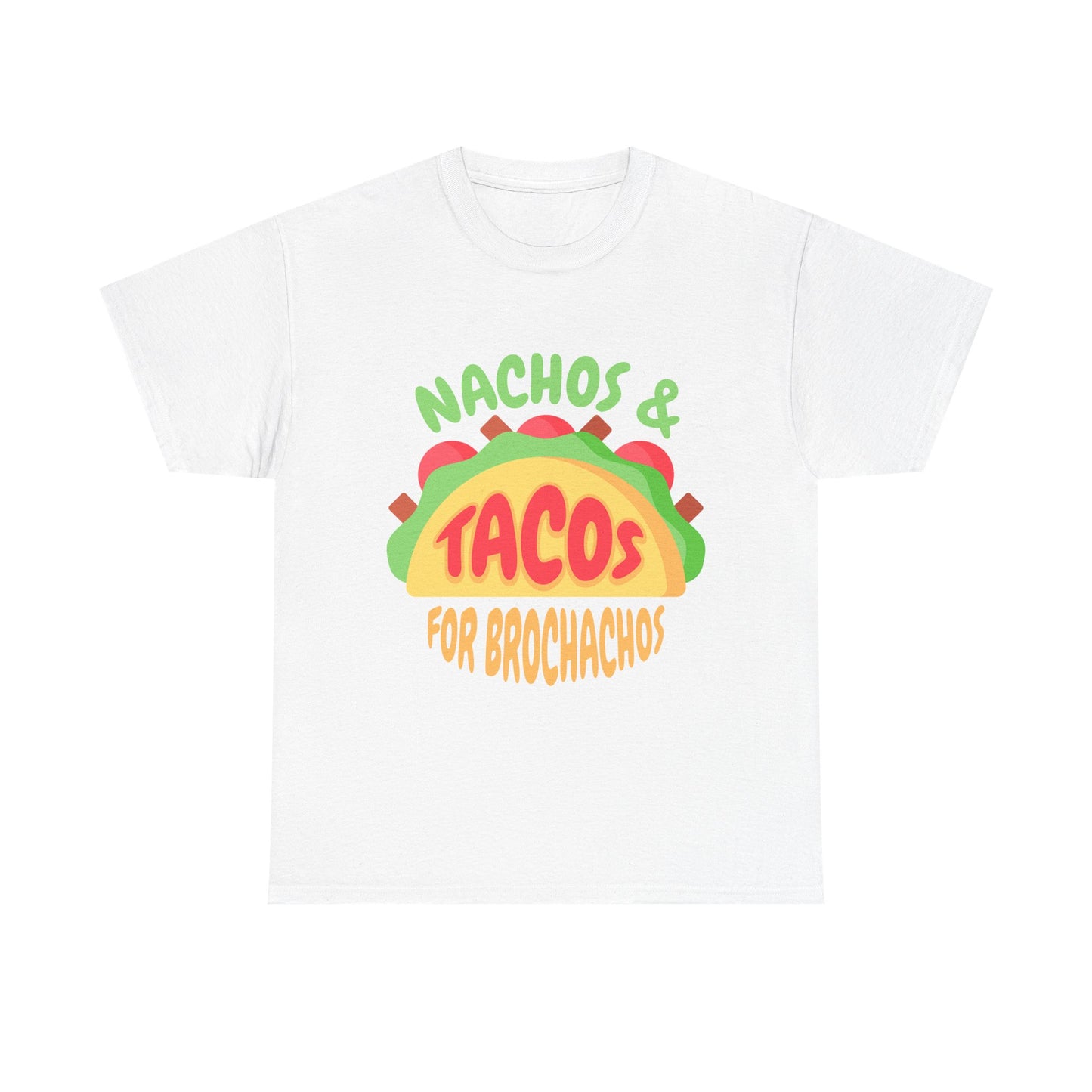 Ultimate Nachos and Tacos T-Shirt for Every BroChacho