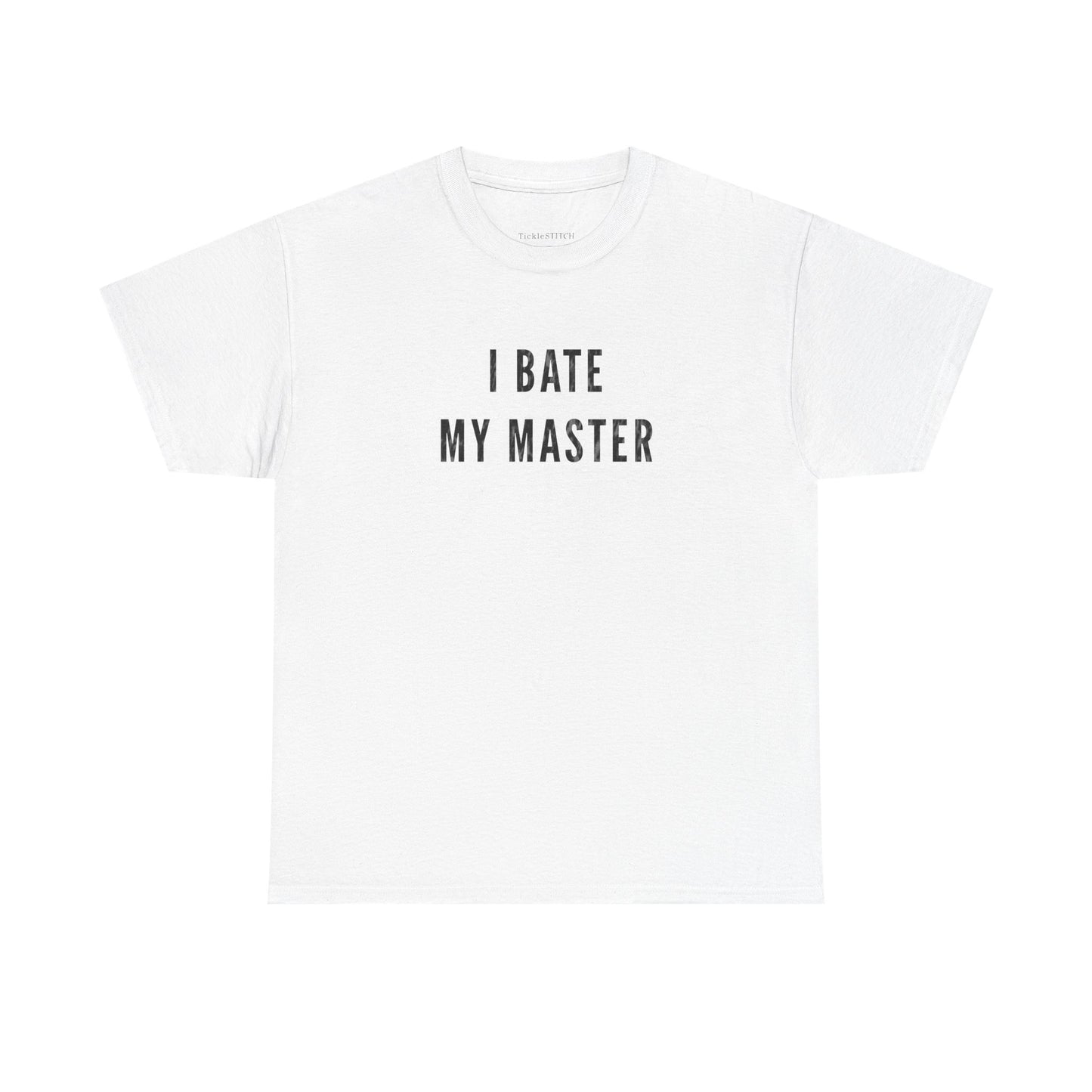 Master Bait Fishing Pun "I Bate My Master" Inappropriate Adult Tee