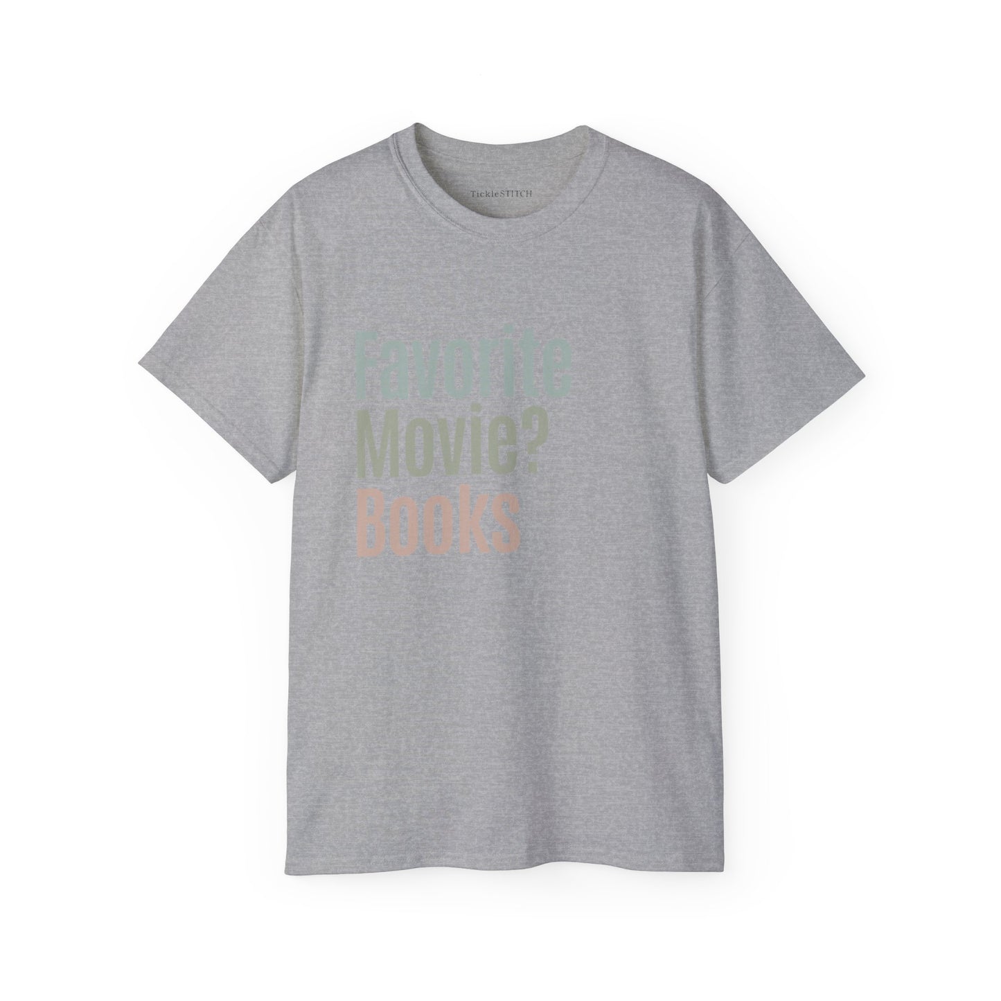 Favotie Movie? Books Cotton Unisex Funny T-Shirt