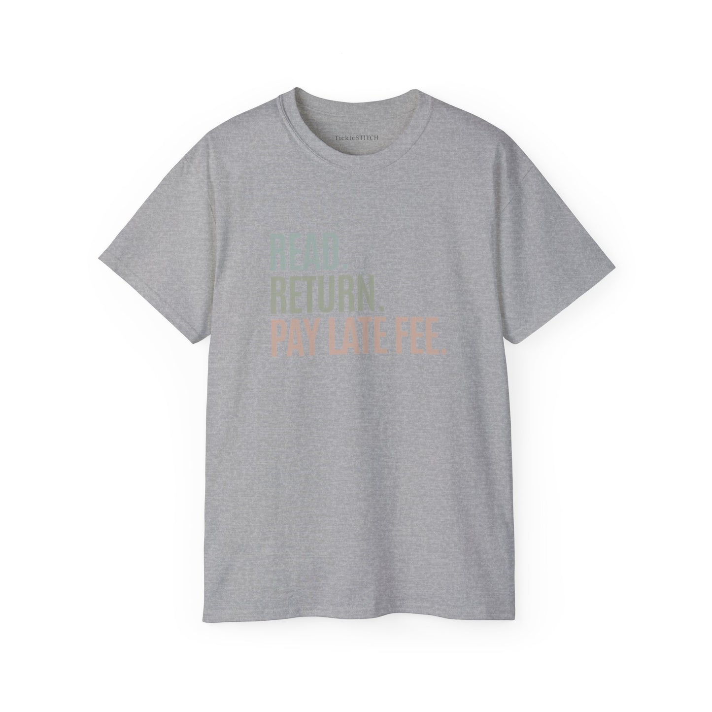 Read. Reurn. Pay Late Fee. Cotton Unisex Funny T-Shirt