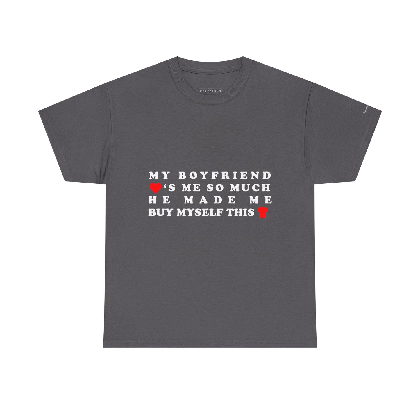 Boyfriend Made Me Buy This Shirt Funny Relationship Humor Tee