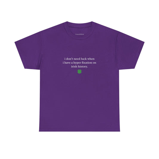 Irish History Hyperfixation Tee for Academic Nerds & St. Patrick's Day