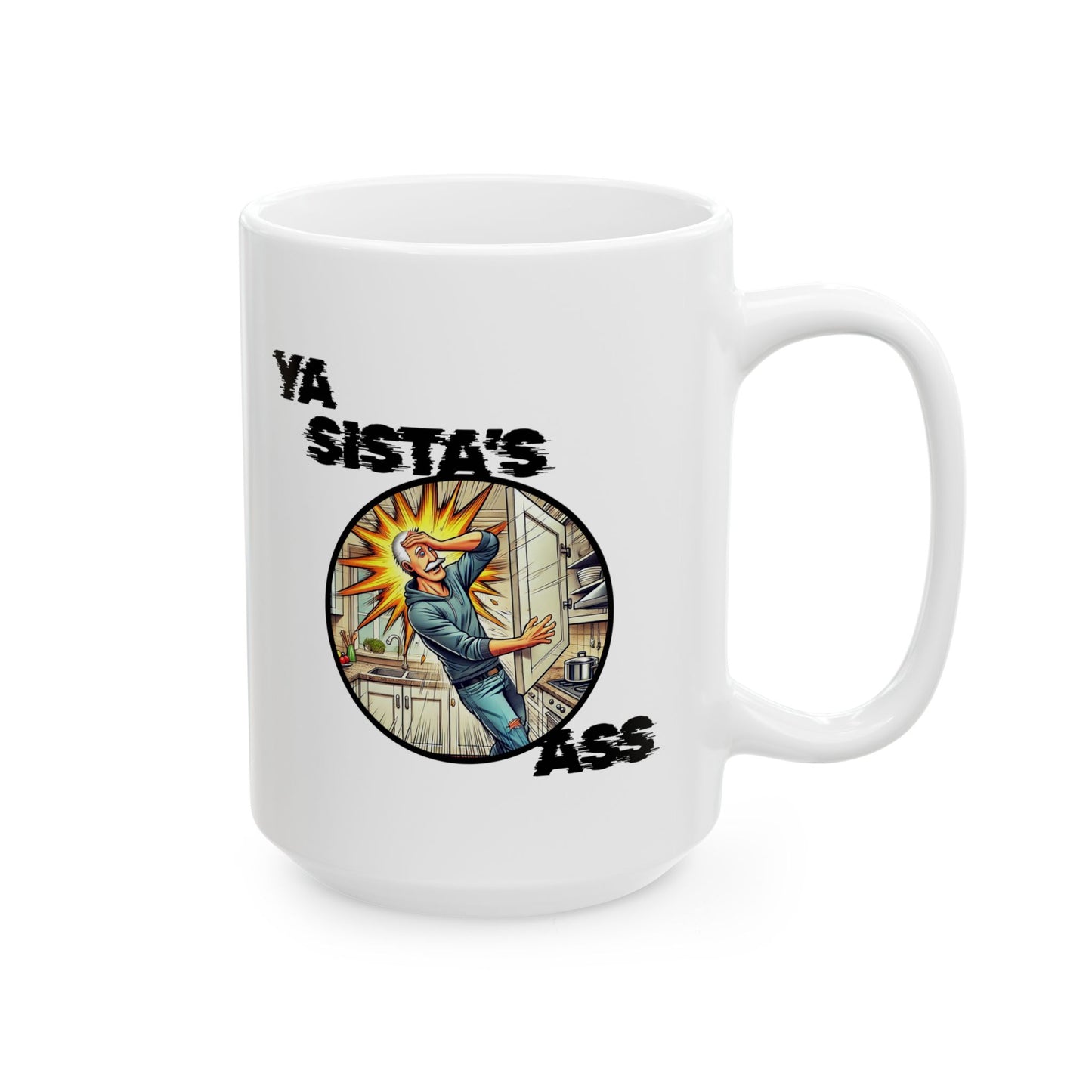 Ya Sista's Ass The MUG! Your Sister's Ass, Old Guy Gag Gifts, Dad Joke