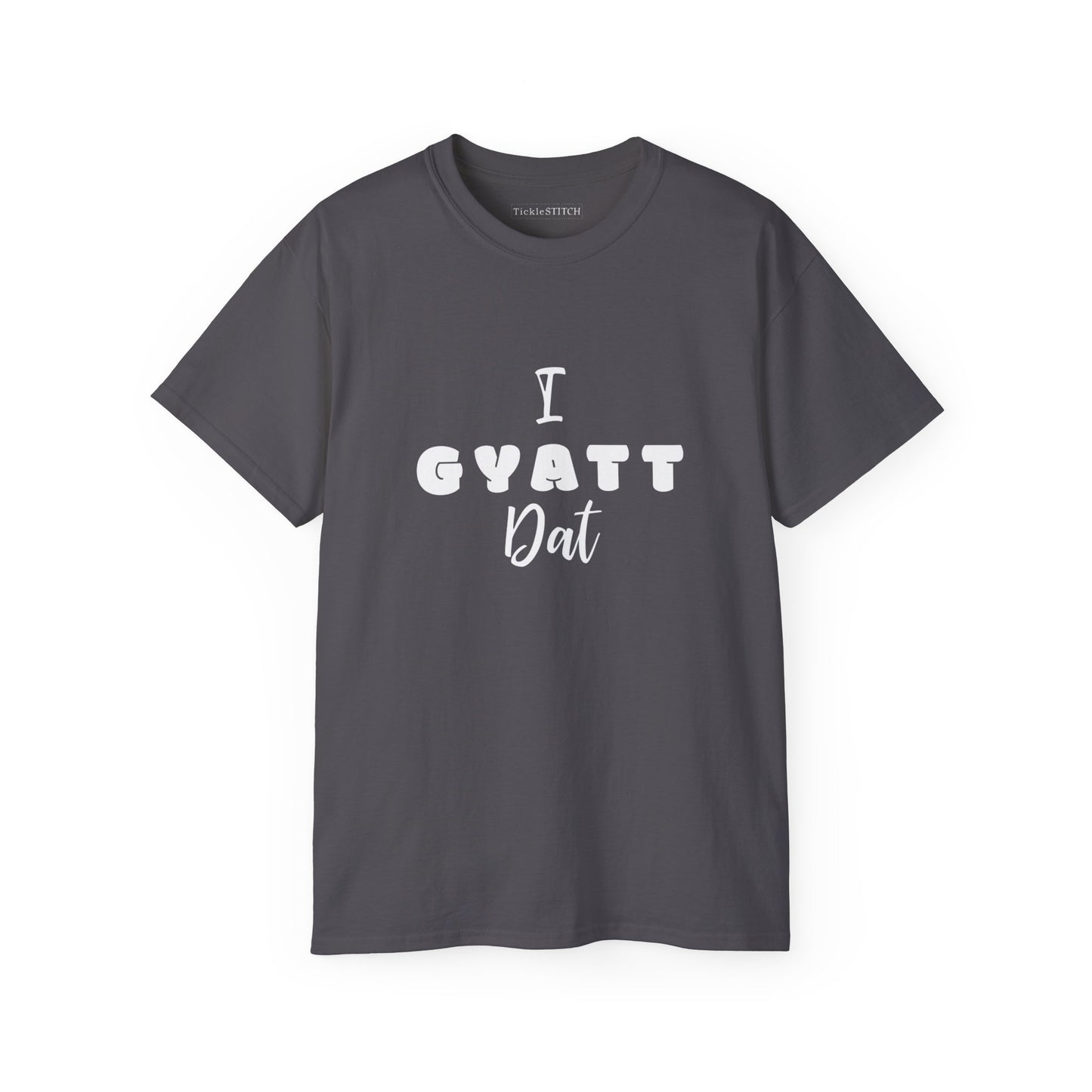 I Gyatt Dat, Gyatt Shirt, Gyatt, Big Butt, Fun and Stylish Apparel