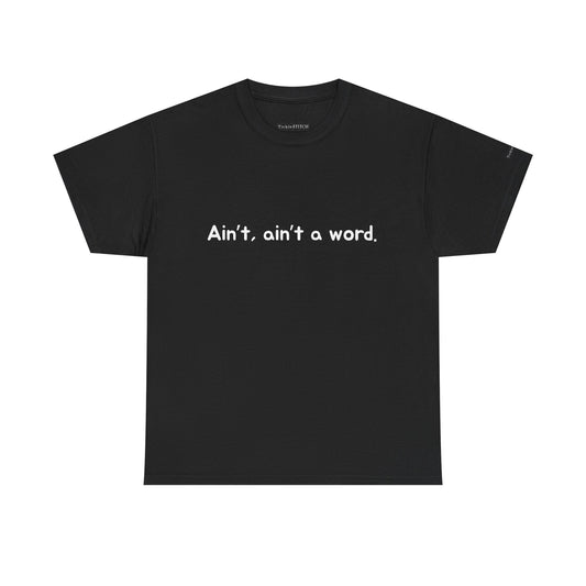 "Ain't Ain't a Word" Funny Grammar Slang Tee - NYC Gen Z Talk