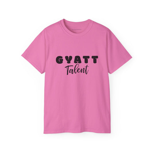 Gyatt Talent T-Shirt | Funny Graphic Tee | Booty Skills & Prowess