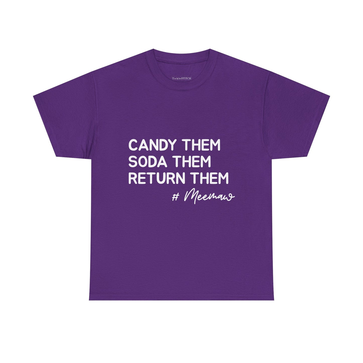 Candy Them, Soda Them, Return Them, MeeMaw Spoiling Grandkids T-Shirt