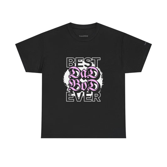 Best Dad Bod Ever Shirt – Father Figure Pride & Confidence Tee