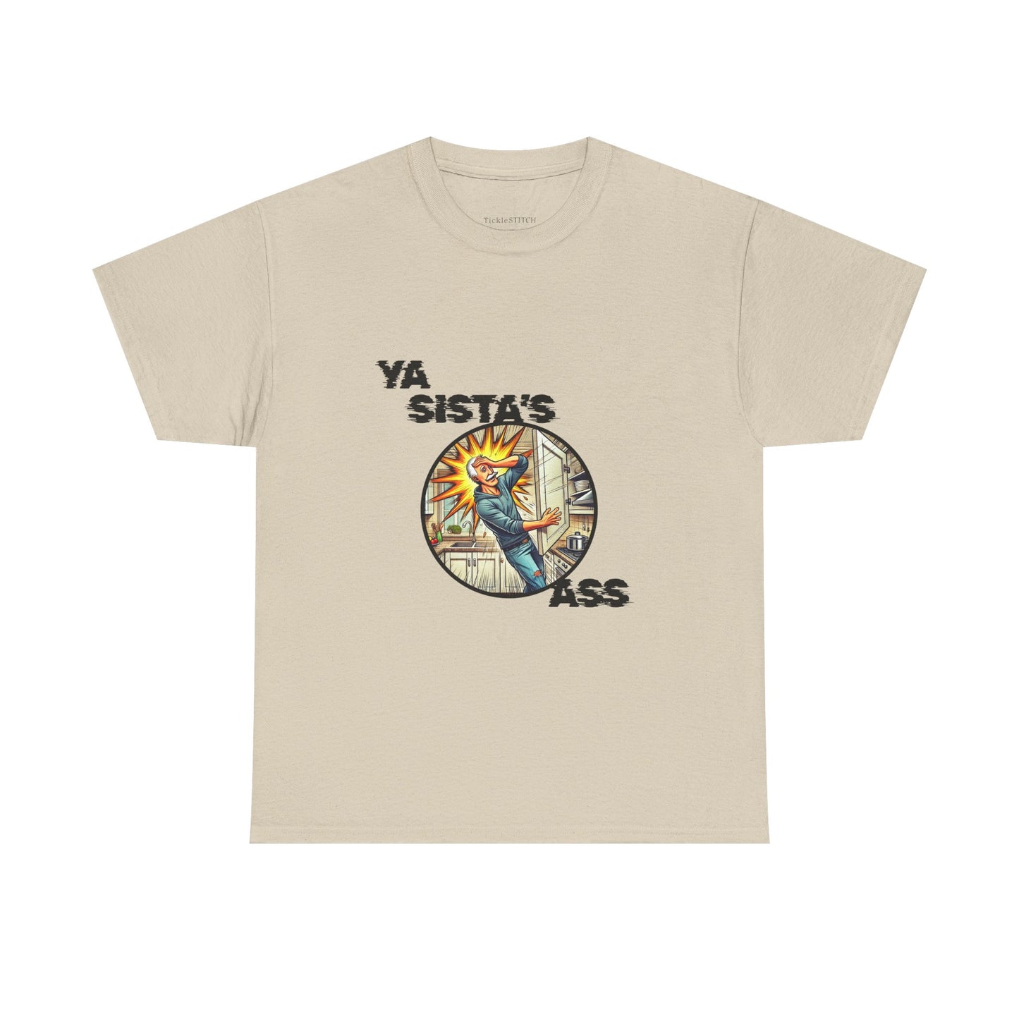 Ya Sista's Ass Dad Joke Shirt – Offensive Old Man Gag Gift Tee