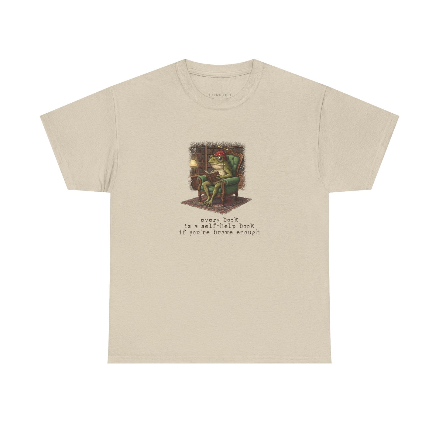 Every Book Is A Self-Help Book If You're Brave Enough Frog Tee