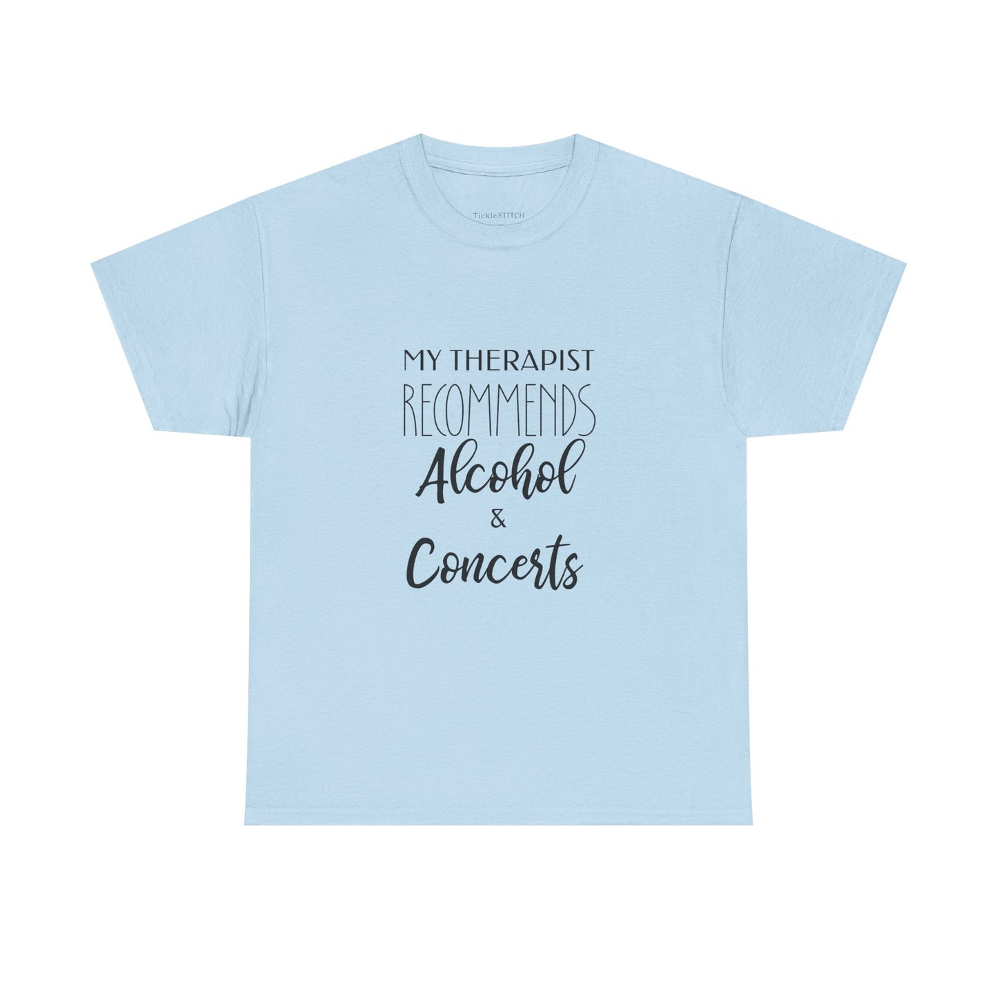 My Therapist Recommends Alcohol Concerts Funny Music Lover T-Shirt