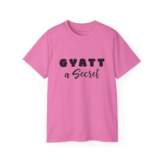 Gyatt a Secret Funny T-Shirt | Gen Z Slang Humor & Body Positive