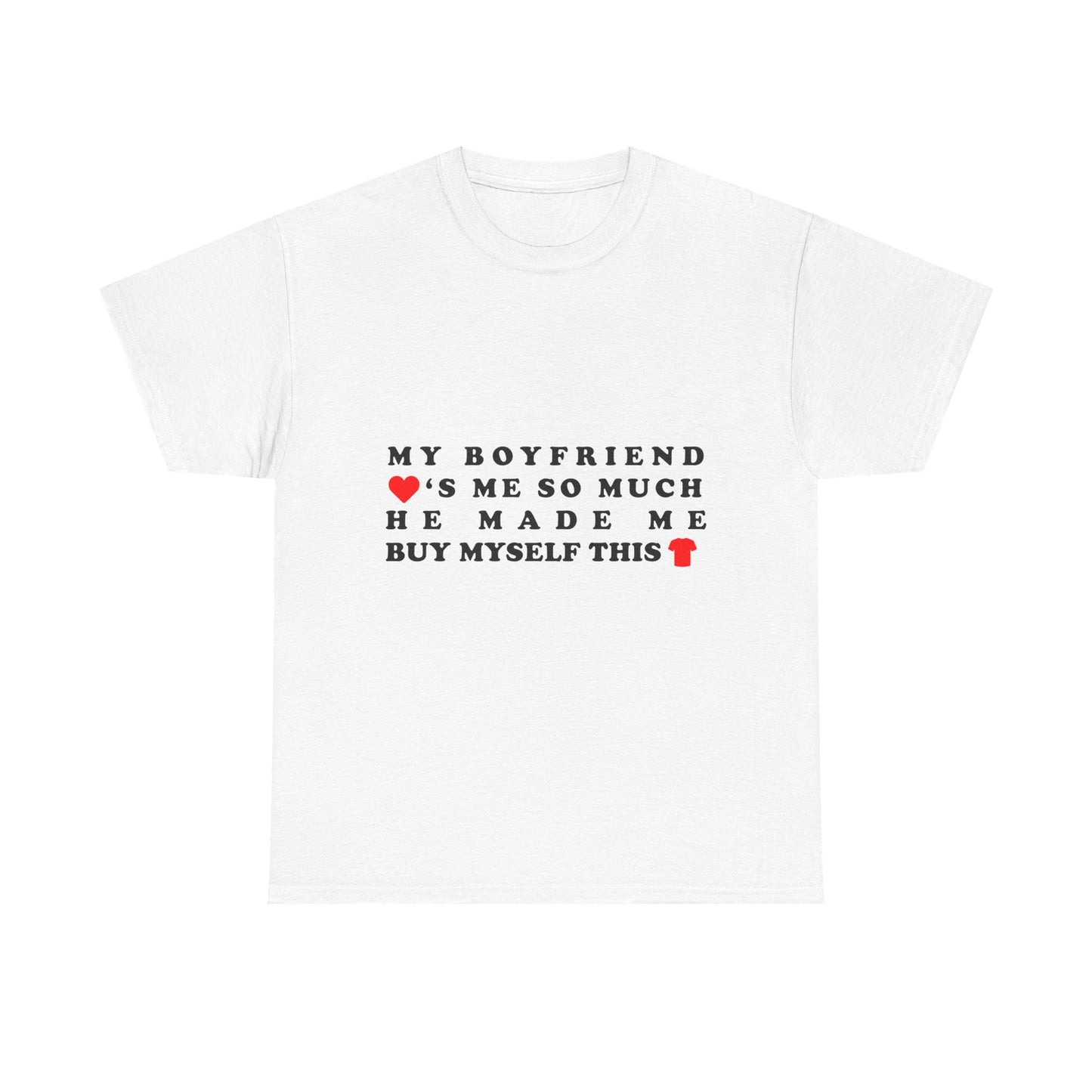 Boyfriend Made Me Buy Myself This Funny Relationship Humor Shirt