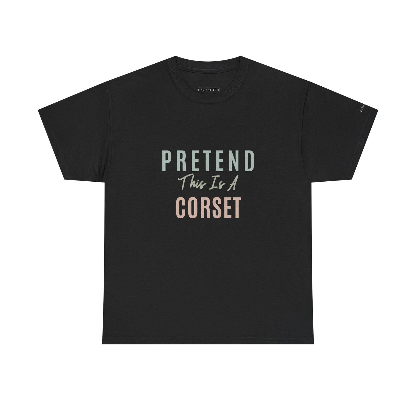 Pretend This Is A Corset Funny Renaissance Faire Waist Trainer Tee