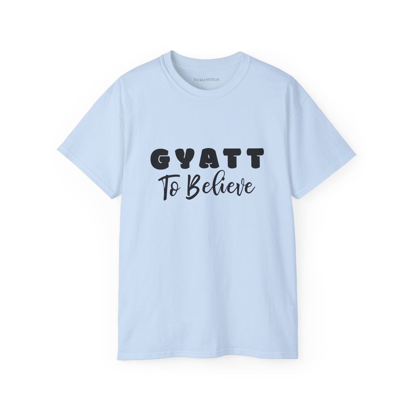 Gyatt to Believe, Gyatt Shirt, Big Butt, Nice Ass, Hot Girlfriend