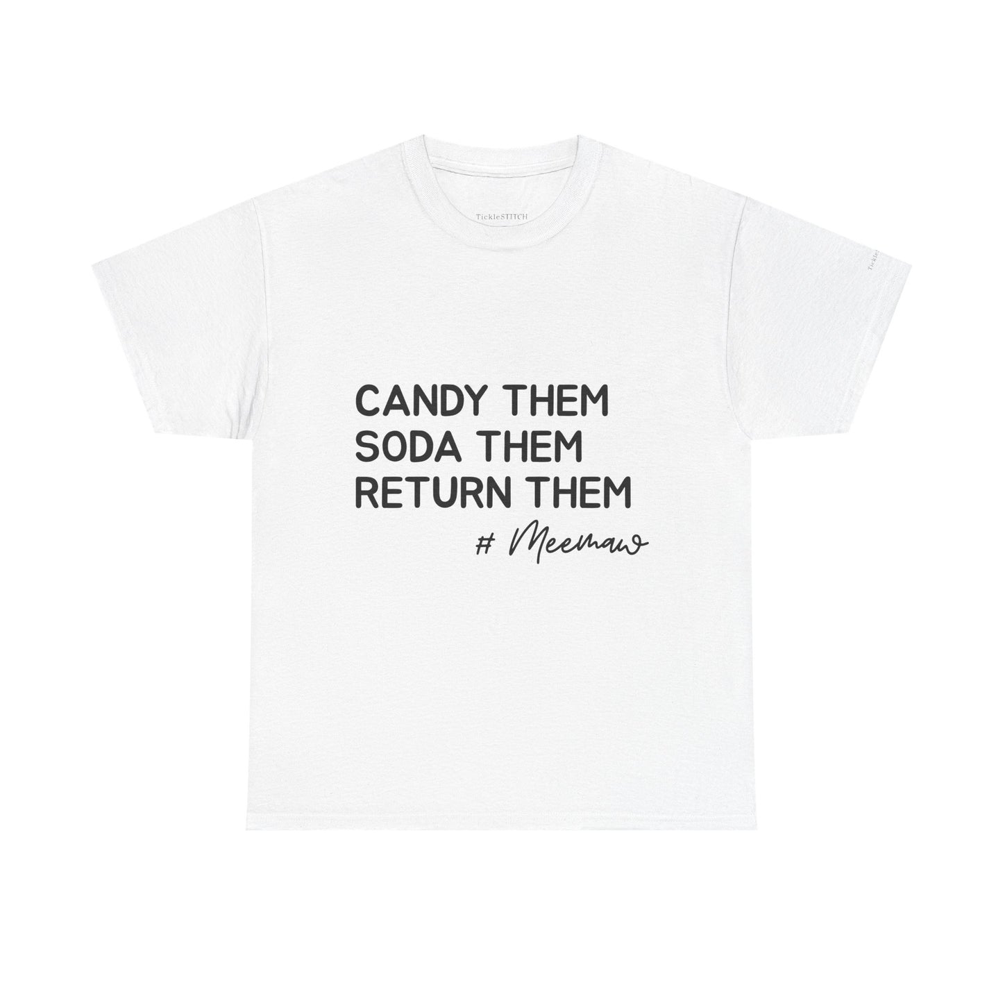 MeeMaw Candy Them Soda Them Return Them Funny Grandma Shirt Gift