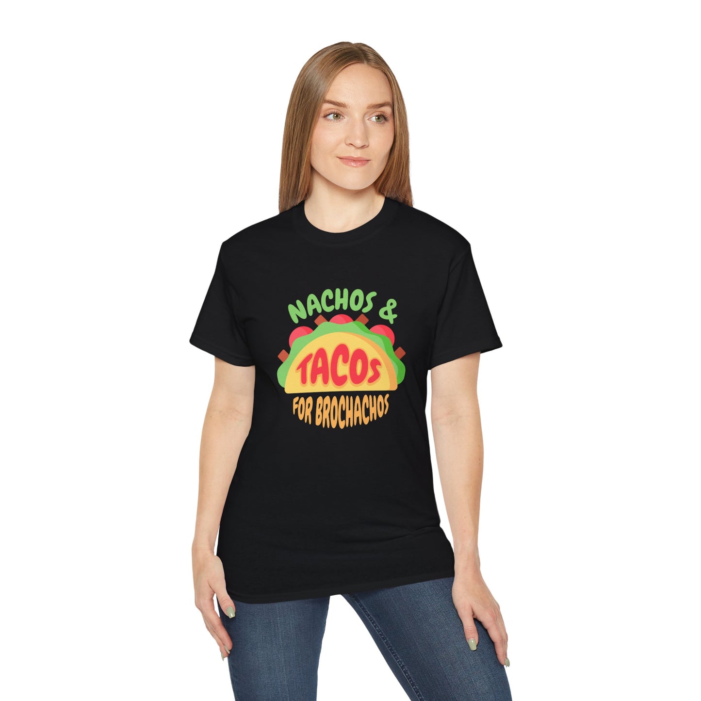 Nachos and Tacos for BroChachos Unisex Cotton Funny T-shirt