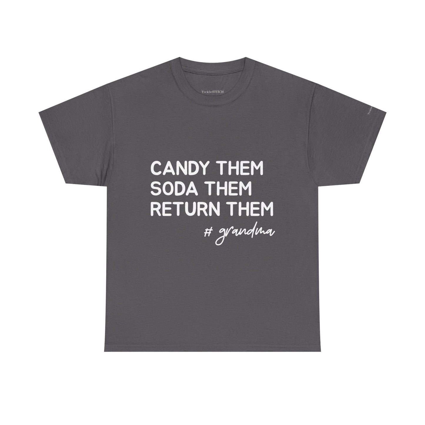 Candy Them Soda Them Return Them Grandma Funny Spoiling Grandkids Tee