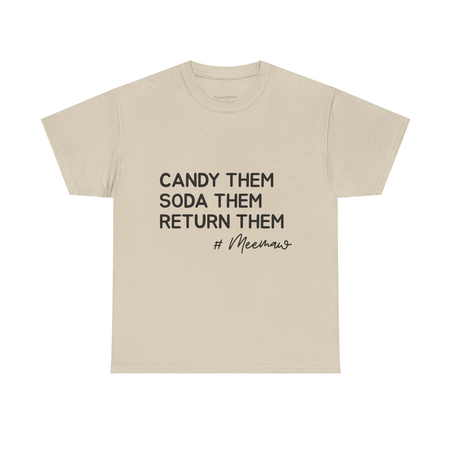 Candy Them, Soda Them, Return Them, MeeMaw Spoiling Grandkids T-Shirt
