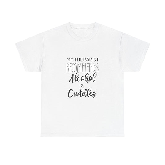 My Therapist Recommends Alcohol and Cuddles Funny Comfort Drinking Tee
