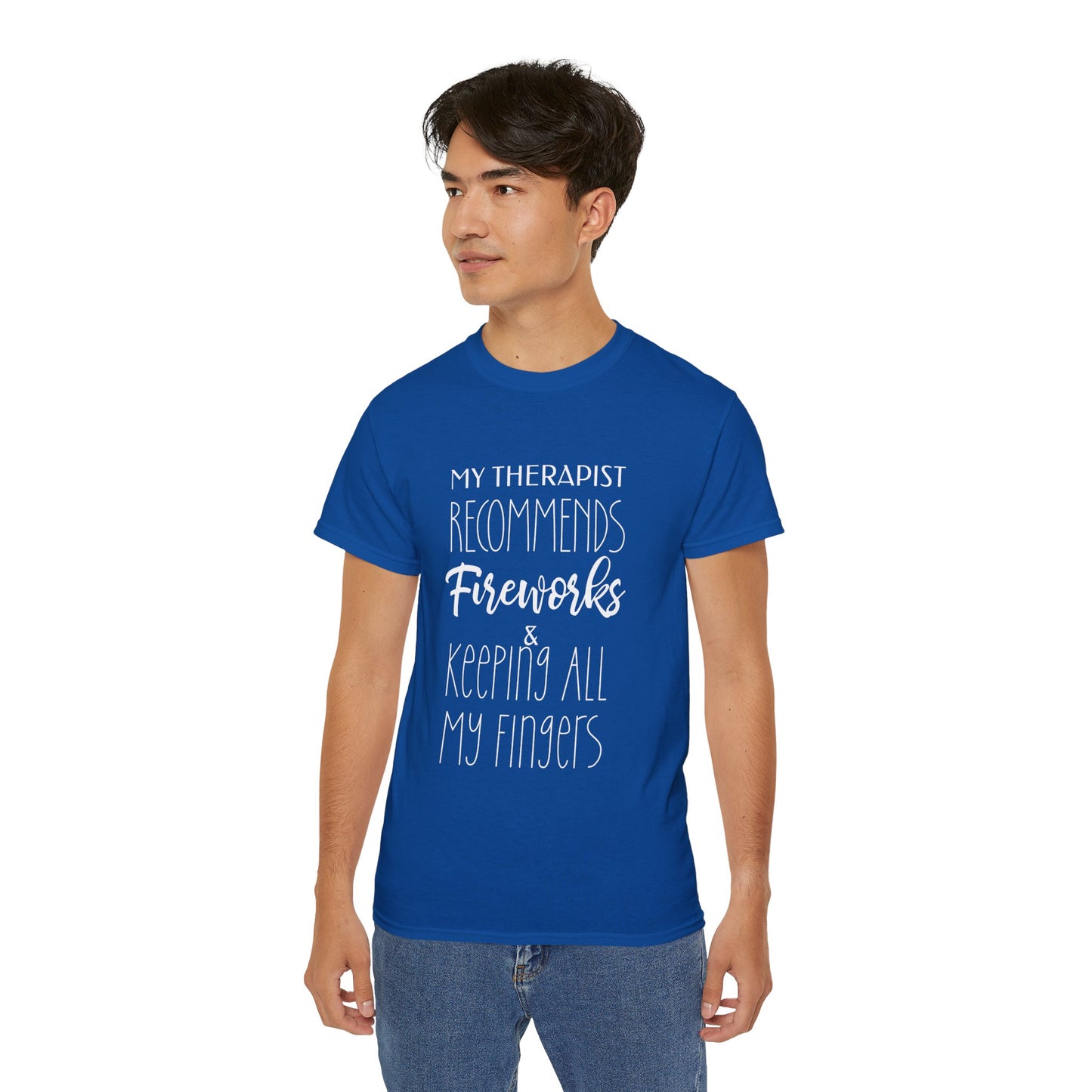 My Therapist Recommends Fireworks and Keeping All My Fingers Cotton Unisex Funny T-Shirt