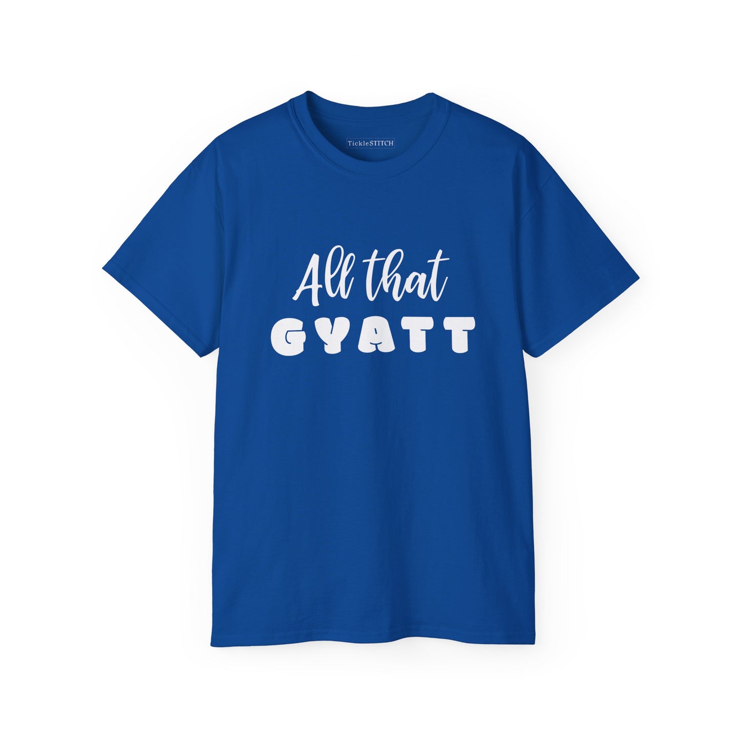 All That Gyatt Shirt: Bold Humor & Confident Gen Z Internet Slang